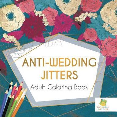 Anti-Wedding Jitters Adult Coloring Book (h�ftad)