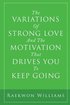 Variations of Strong Love and the Motivation That Drives You to Keep Going