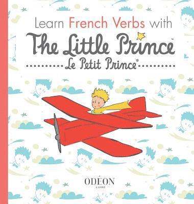 Learn French Verbs with The Little Prince (inbunden)