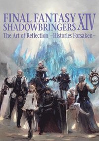 Final Fantasy Xiv: Shadowbringers Art Of Reflection - Histories Forsaken- (hftad)