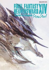 Final Fantasy Xiv: Heavensward -- The Art Of Ishgard -stone And Steel- (häftad)