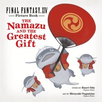 Final Fantasy Xiv Picture Book: The Namazu And The Greatest Gift (inbunden)