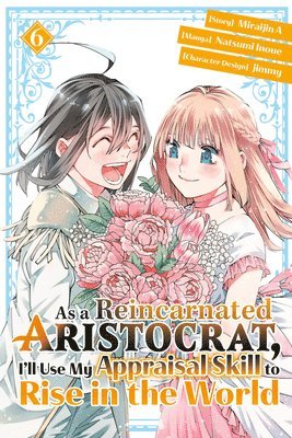 As a Reincarnated Aristocrat, I'll Use My Appraisal Skill to Rise in the World 6(manga) (häftad)