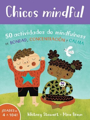 Chicos Mindful: 50 Actividades de Mindfulness de Bondad, Concentracin Y Calma (inbunden)
