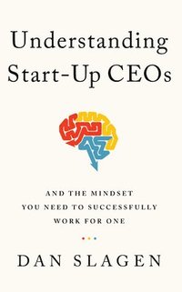 Understanding Start-Up CEOs (inbunden)