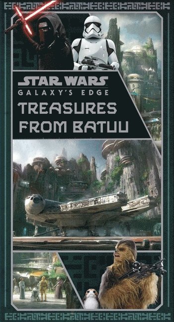 Star Wars: Galaxy's Edge: Treasures from Batuu (inbunden)