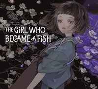 The Girl Who Became A Fish: Maiden's Bookshelf (inbunden)