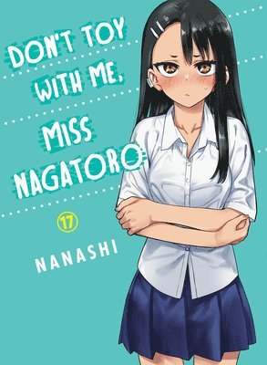 Don't Toy with Me, Miss Nagatoro, Volume 17 (häftad)