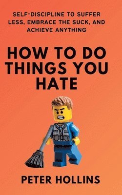 How to Do Things You Hate (h�ftad)