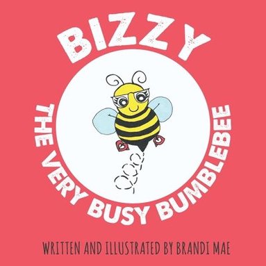 Bizzy the Very Busy Bumblebee (häftad)