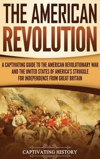 The American Revolution (inbunden)