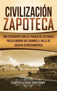 Civilizacin Zapoteca (inbunden)
