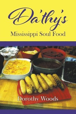 Da'thy's Mississippi Soul Food (inbunden)