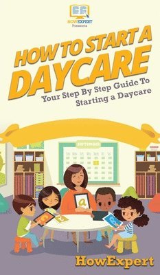 How To Start a Daycare (inbunden)