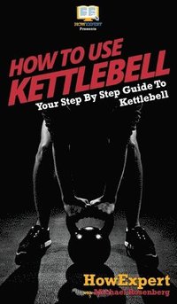 How To Use Kettlebell (inbunden)