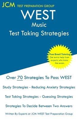 WEST Music - Test Taking Strategies: WEST 504 Exam - Free Online Tutoring - New 2020 Edition - The latest strategies to pass your exam. (hftad)