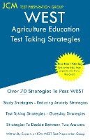 WEST Agriculture Education - Test Taking Strategies: WEST-E 037 Exam - Free Online Tutoring - New 2020 Edition - The latest strategies to pass your ex (hftad)