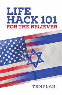 Life Hack 101 for the Believer (e-bok)
