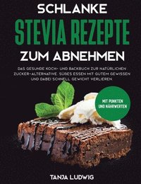 Schlanke Stevia Rezepte zum Abnehmen (inbunden)