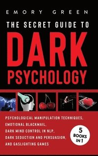 The Secret Guide To Dark Psychology (inbunden)