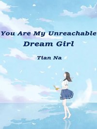 You Are My Unreachable Dream Girl (e-bok)