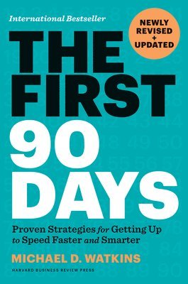 The First 90 Days, Newly Revised and Updated (inbunden)