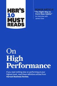 HBR's 10 Must Reads on High Performance (hftad)