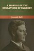 Manual of the Operations of Surgery