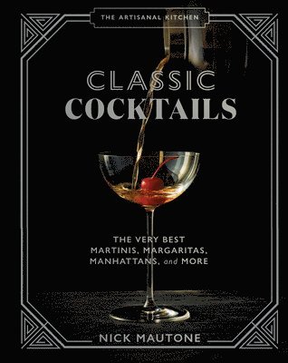 The Artisanal Kitchen: Classic Cocktails (inbunden)