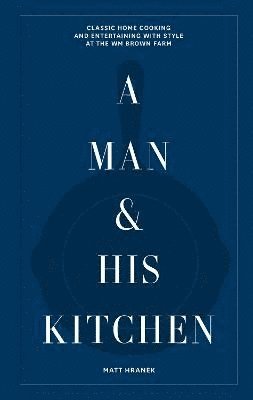 Man & His Kitchen (inbunden)
