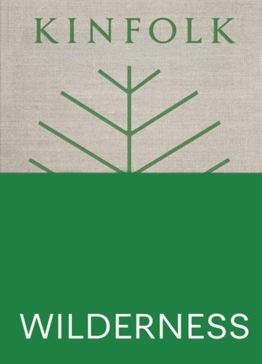 Kinfolk Wilderness (inbunden)