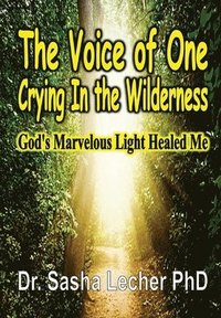 The Voice of One Crying In the Wilderness (inbunden)