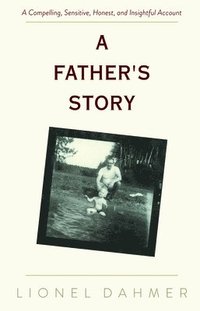A Father's Story (inbunden)
