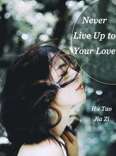 Never Live Up to Your Love (häftad)