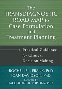 Transdiagnostic Road Map to Case Formulation and Treatment Planning (häftad)
