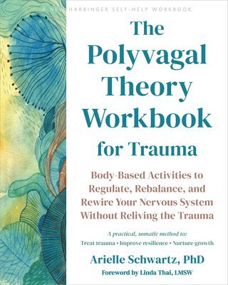 The Polyvagal Theory Workbook for Trauma (h�ftad)