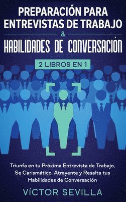 Preparacin para entrevistas de trabajo y habilidades de conversacin 2 libros en 1 (inbunden)
