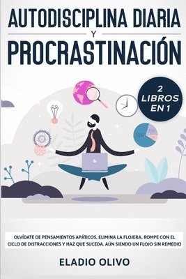 Autodisciplina diaria y procrastinaci�n 2 libros en 1 (h�ftad)