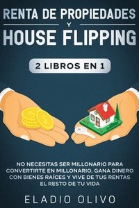 Renta de propiedades y house flipping 2 libros en 1 (hftad)