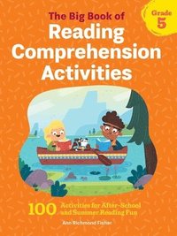 The Big Book of Reading Comprehension Activities, Grade 5: 100 Activities for After-School and Summer Reading Fun (hftad)
