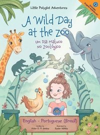 A Wild Day at the Zoo / Um Dia Maluco No Zoologico - Bilingual English and Portuguese (Brazil) Edition (inbunden)