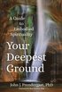 Your Deepest Ground