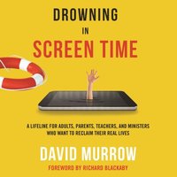 Drowning in Screen Time (ljudbok)