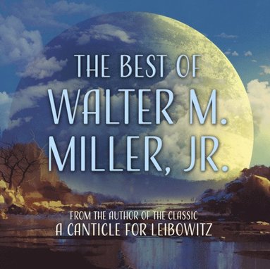 Best of Walter M. Miller, Jr. (ljudbok)