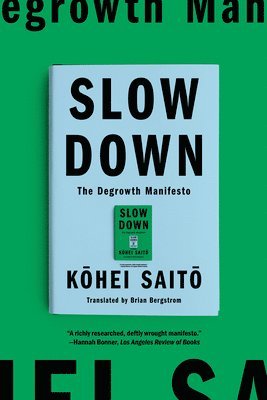 Slow Down: The Degrowth Manifesto (inbunden)