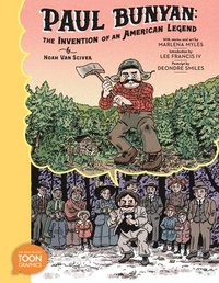 Paul Bunyan: The Invention of an American Legend (hftad)