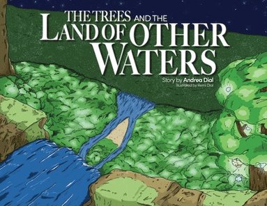 Trees and The Land of Other Waters (inbunden)