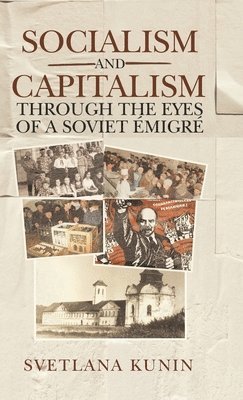 Socialism and Capitalism Through the Eyes of a Soviet migr (inbunden)