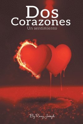 Dos Corazones, Un Sentimiento... (inbunden)