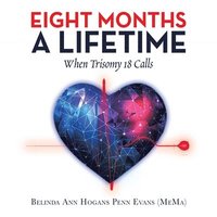 Eight Months a Lifetime (häftad)